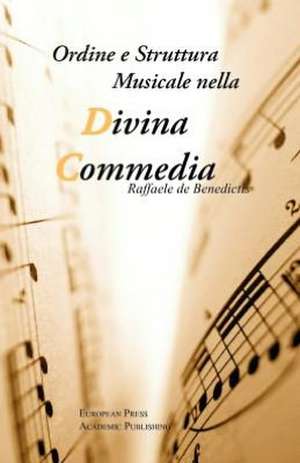 Ordine E Struttura Musicale Nella Divina Commedia de Raffaele De Benedictis