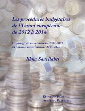 Les Procedures Budgetaires de L'Union Europeenne de 2012 a 2014