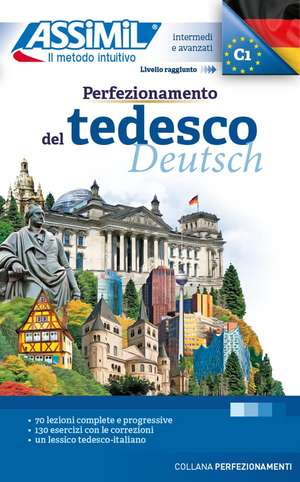 ASSiMiL Perfezionamento del Tedesco - Deutschkurs in italienischer Sprache - Lehrbuch - Niveau B2-C1 de Assimil Italia s.a.s.