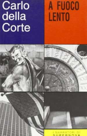 A fuoco lento de Carlo Della Corte