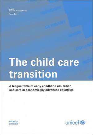 The Child Care Transition: A League Table of Early Childhood Education and Care in Economically Advanced Countries de United Nations