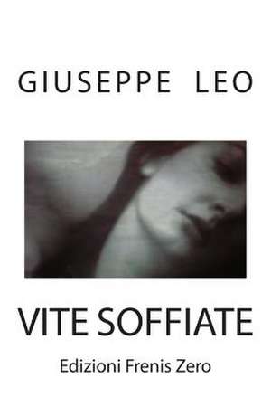 Vite Soffiate de Leo, Giuseppe