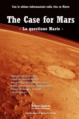 The Case for Mars - La questione Marte de Robert Zubrin