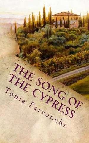 The Song of the Cypress de Tonia Parronchi