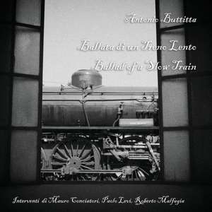 Ballata di un Treno Lento. Ballad of a Slow Train de Antonio Buttitta