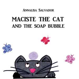 Maciste the cat and the soap bubble de Annalisa Salvador