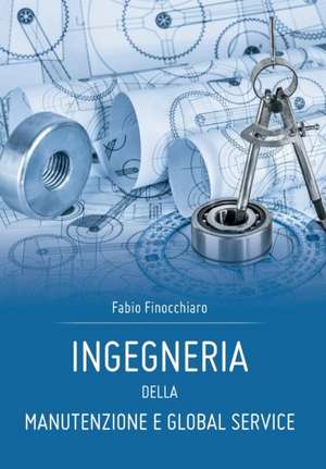 Ingegneria della Manutenzione e Global Service de Fabio Finocchiaro