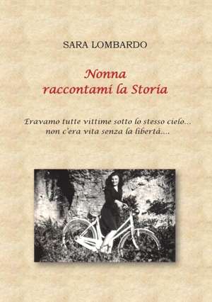 Nonna raccontami la Storia de Sara Lombardo