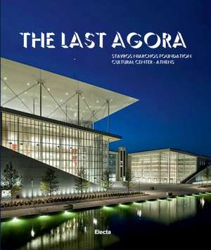 The Last Agora: Stavros Niarchos Foundation Cultural Center-Athens de Antonio Pappano