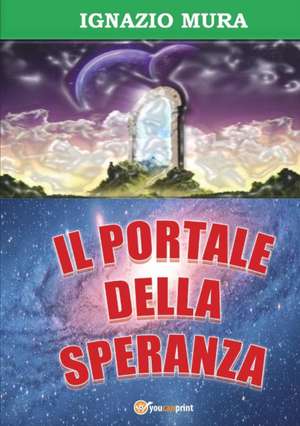 Il portale della speranza de Ignazio Mura