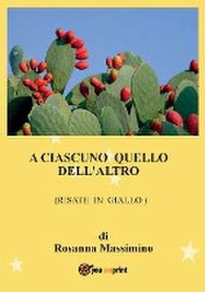 A ciascuno quello dell'altro (risate in giallo) de Rosanna Massimino