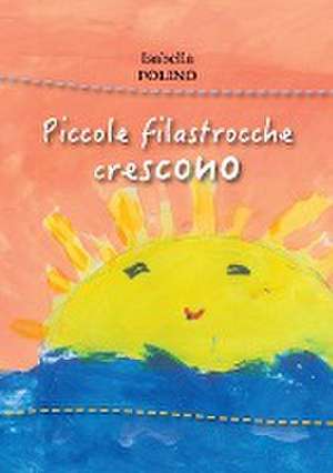 Piccole filastrocche crescono de Folino Isabella