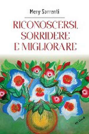 Riconoscersi, sorridere e migliorare de Mery Sorrenti