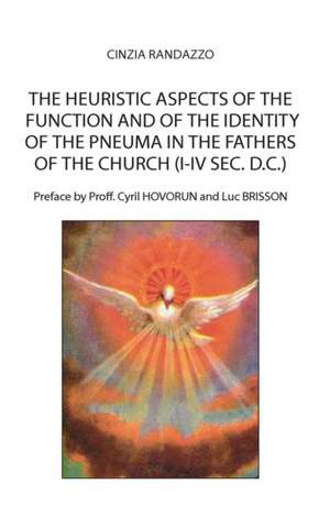 The heuristic aspects of the function and of the identity of the pneuma in the Fathers of the church (I-IV sec. d.C.) de Cinzia Randazzo