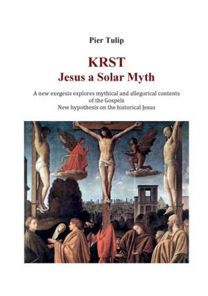 KRST - Jesus a Solar Myth de Pier Tulip