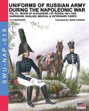 Uniforms of Russian army during the Napoleonic war vol.14 de Aleksandr Vasilevich Viskovatov