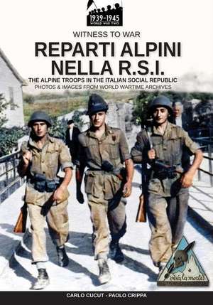 Reparti alpini nella R.S.I. de Carlo Cucut