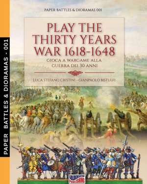 Play the Thirty Years war 1618-1648 de Luca Stefano Cristini