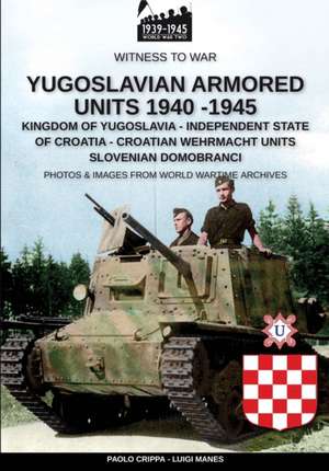 Yugoslavian armored units 1940-1945 de Paolo Crippa