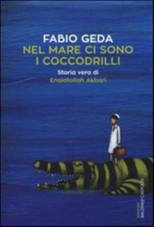 Nel mare ci sono i coccodrilli de Fabio Geda