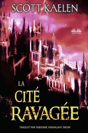 La Cité Ravagée de Scott Kaelen