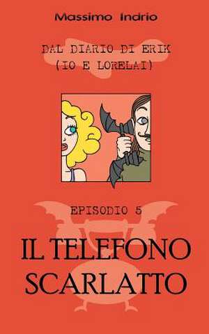 Il Telefono Scarlatto de Massimo Indrio