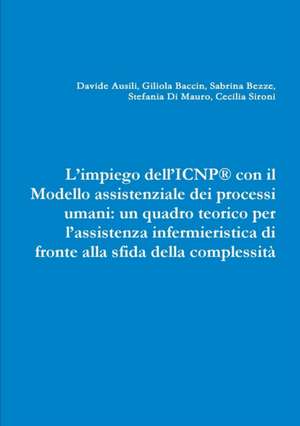 L'impiego dell'ICNP® con il Modello assistenziale dei processi umani de Cecilia Sironi