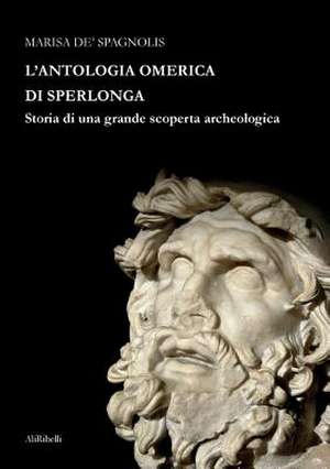 L'Antologia Omerica di Sperlonga de Marisa De' Spagnolis