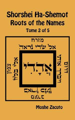 Shorshei Ha-Shemot - Roots of the Names - Tome 2 of 5 de Moshe Zacuto