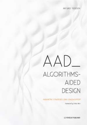 AAD Algorithms-Aided Design de Arturo Tedeschi