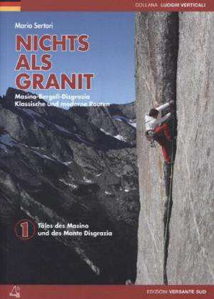 NICHTS ALS GRANIT 01. Masino-Bergell- Disgrazia