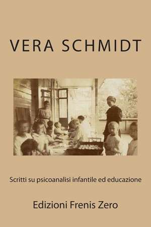 Scritti Su Psicoanalisi Infantile Ed Educazione