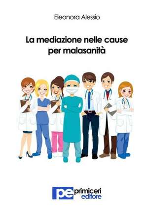 La mediazione nelle cause per malasanità de Eleonora Alessio