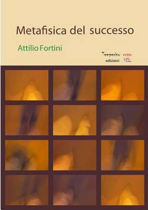 Metafisica del successo de Attilio Fortini