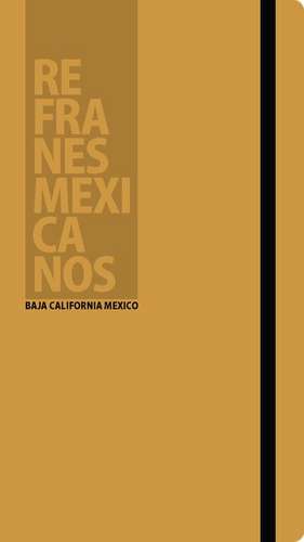 Refranes Mexicanos: Baja California Mexico de Luz Artigas