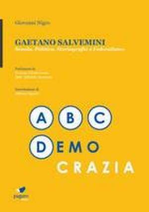 Gaetano Salvemini: Scuola Politica Storiografia e Federalismo de Ssa Vitulia Ivone