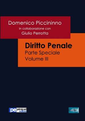 Diritto Penale (Parte Speciale) Vol.3 de Domenico Piccininno