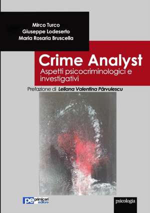 Crime Analyst. Aspetti psicocriminologici e investigativi de Mirco Turco