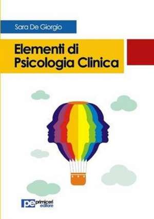 Elementi di Psicologia Clinica de Sara de Giorgio