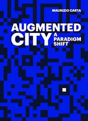 The Augmented City de Maurizio Carta