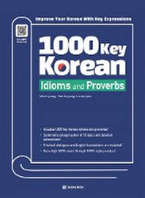 1000 Key Korean Idioms and Proverbs de Jin Young Min