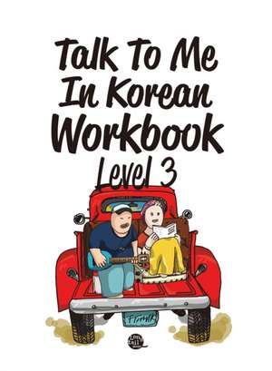 Talk to Me in Korean Workbook Level 3