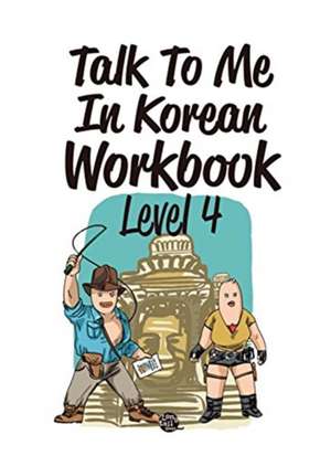 Talk to Me in Korean Workbook Level 4