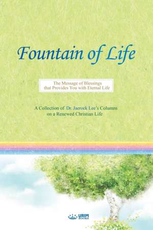 Fountain of Life de Lee Jaerock