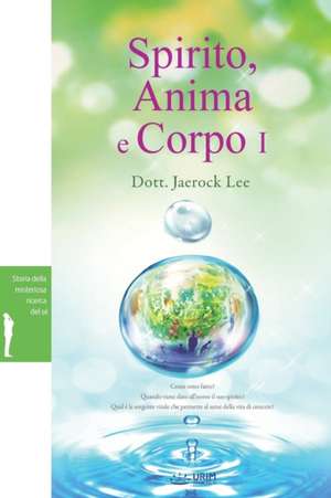 Spirito, Anima e Corpo I de Jaerock Lee