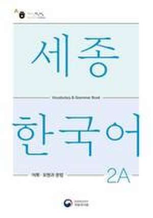 Sejong Korean Vocabulary and Grammar 2A de National Institute of Korean Language