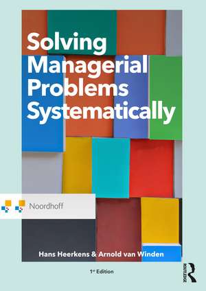 Solving Managerial Problems Systematically de Hans Heerkens