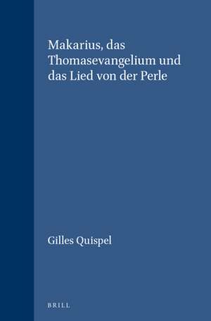 Makarius, das Thomasevangelium und das Lied von der Perle de Gilles Quispel