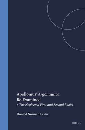 Apollonius' <i>Argonautica</i> Re-Examined: 1. The Neglected First and Second Books de Levin