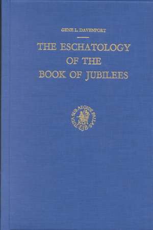 The Eschatology of the Book of Jubilees de G.L. Davenport